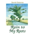thumbnail image 1 of Rain To My Roots (Paperback), 1 of 1