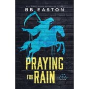 Rain Trilogy Praying for Rain, Book 1, Paperback