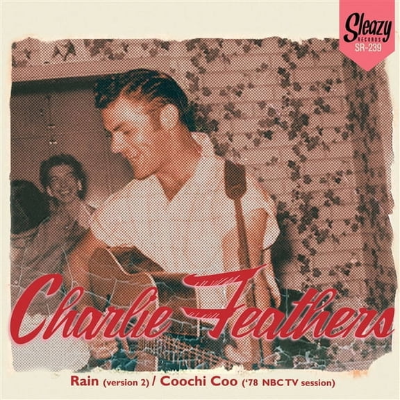Charlie Feathers Rain (Version 2)/Coochi Coo ('78 Nbc Tv Session) (Vinyl Record) 7" Single