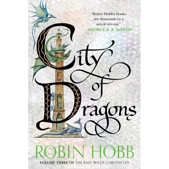 Rain Wilds Chronicles City of Dragons: Volume Three of the Rain Wilds Chronicles, Book 3, (Paperback)