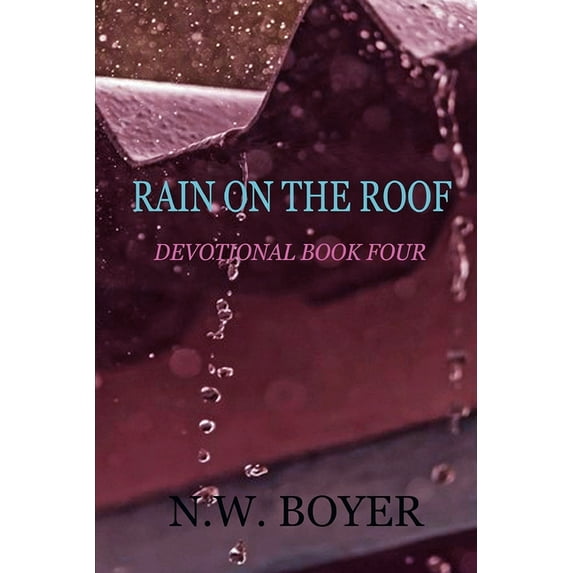Rain on the Roof: Devotional Book Four (Paperback)
