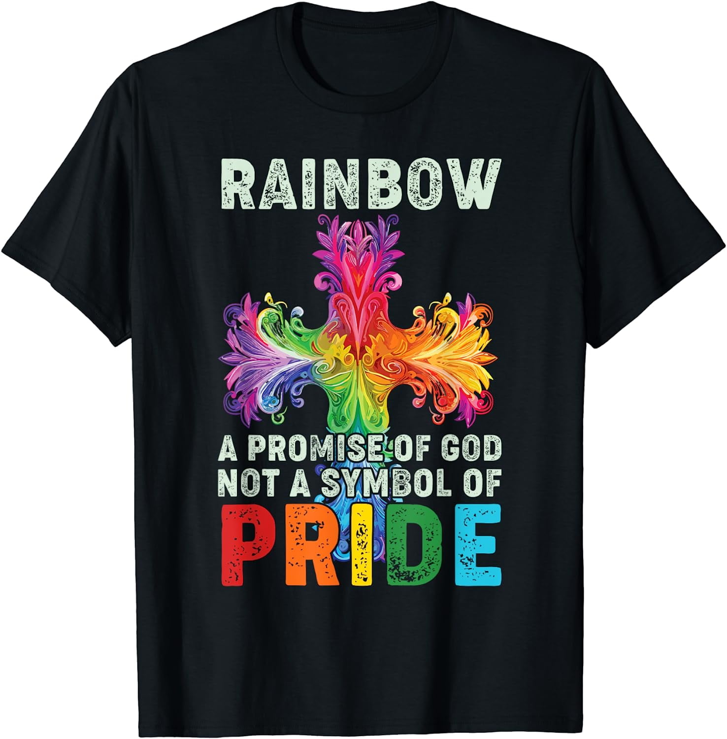 Rainbow A Promise Of God Not A Symbol Of Pride T-Shirt - Walmart.com