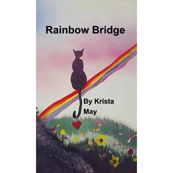Rainbow Bridge: a loving book for anyone who has lost a pet, (Hardcover)