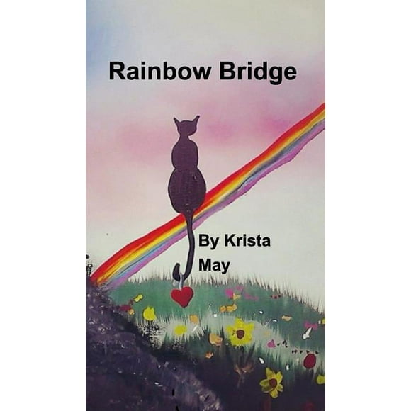 Rainbow Bridge: a loving book for anyone who has lost a pet, (Hardcover)