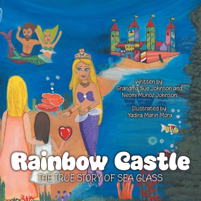 Rainbow Castle: The True Story of Sea Glass, (Paperback)