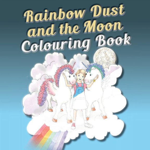 Rainbow Dust and the Moon Colouring Book, (Paperback)