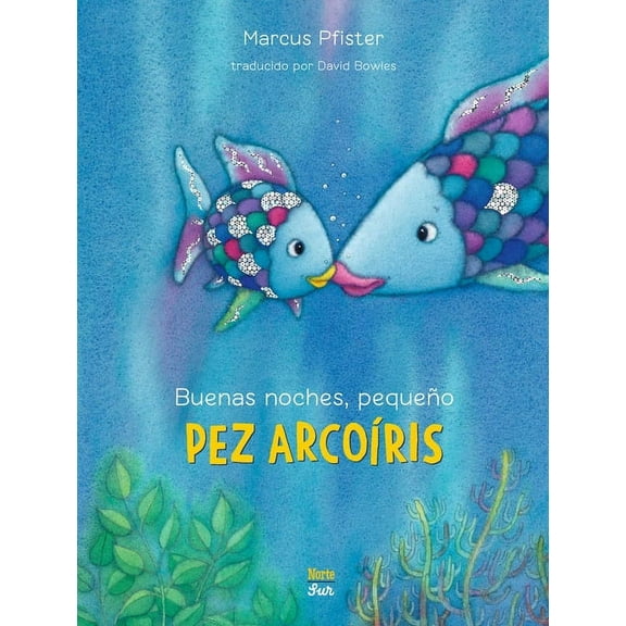 Rainbow Fish Buenas Noches, Pequeo Pez Arcoris: (Spanish Edition), (Hardcover)