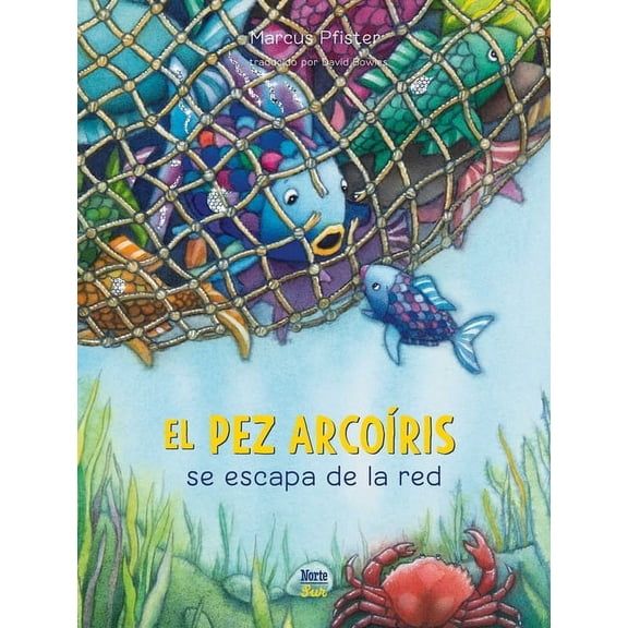 Rainbow Fish El Pez Arcoris Se Escapa de la Red: (Spanish Edition), (Hardcover)