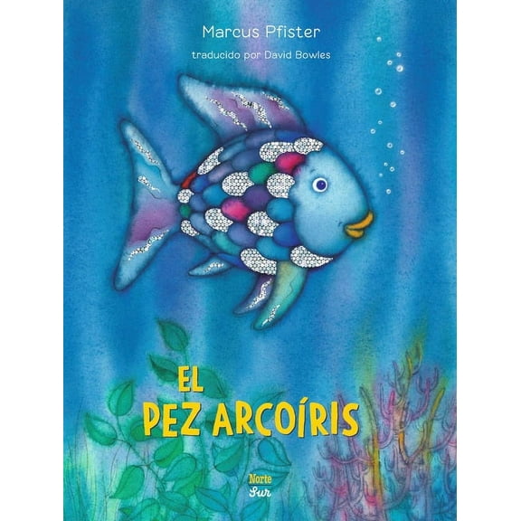 Rainbow Fish El Pez Arcoris: (Spanish Edition), (Hardcover)