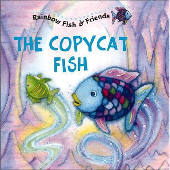Pre-Owned Rainbow Fish & Friends: The Copycat Fish (Paperback) 1590140001 9781590140000