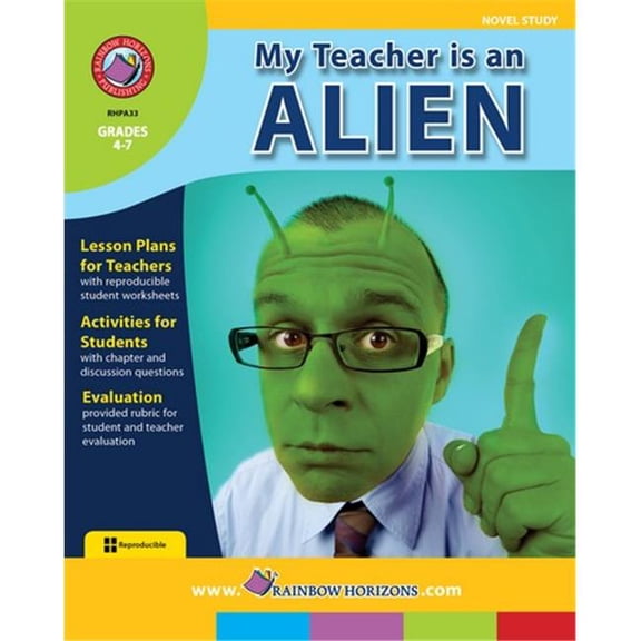 Rainbow Horizons A33 My Teacher is an Alien - Novel Study - Grade 4 to 7