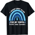 Rainbow I Wear Light Blue For My Poppa Prostate Cancer Graphic T-Shirt ...