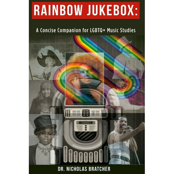 Rainbow Jukebox: A Concise Companion for LGBTQ+ Music Studies, (Paperback)