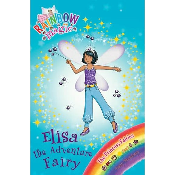 Elisa the Adventure Fairy (Rainbow Magic: Princess Fairies, Bk. 4)
