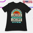 Rainbow Michigan But You Can't Take The Michigan Out Of This Girl Shirt
