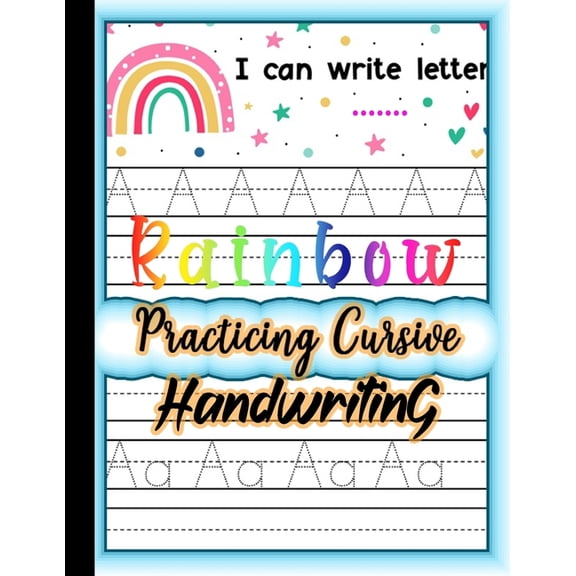 Rainbow Practicing Cursive Handwriting: Beginner Cursive Handwriting Workbook for Kids l Cursive handwriting alphabet for classroom l Learning cursive handwriting workbook for teens l Cursive handwrit