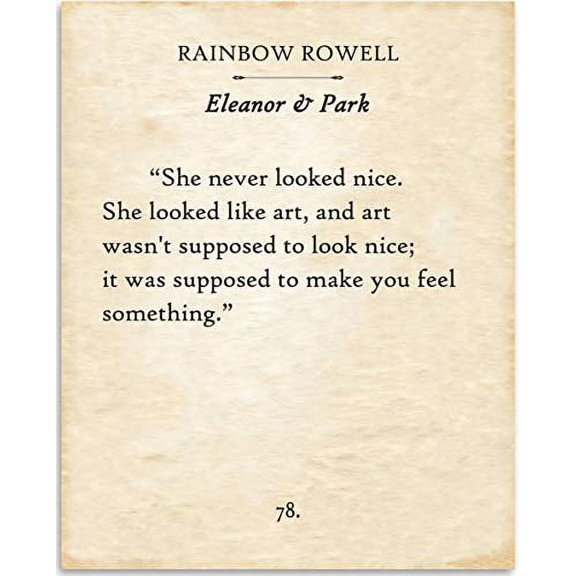 Rainbow Rowell - She Never Looked Nice She Looked Like Art - Book Page Quote Art Print - 11x14 Unframed Typography Book Page Print - Great Gift for Book Lovers