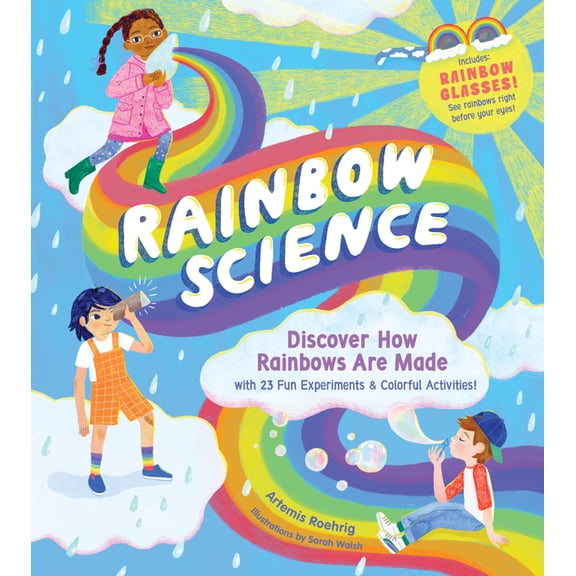 Rainbow Science: Discover How Rainbows Are Made, with 23 Fun Experiments & Colorful Activities!, (Hardcover)