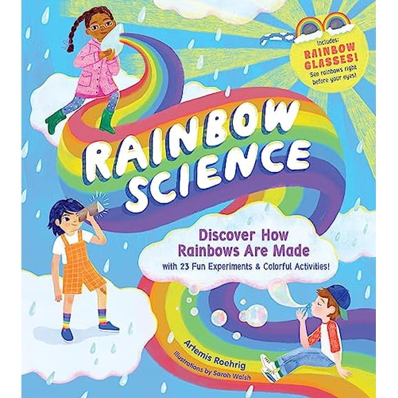 Pre-Owned Rainbow Science: Discover How Rainbows Are Made, with 23 Fun Experiments & Colorful Activities! (Hardcover) 1635866170 9781635866179