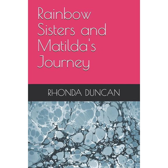 Rainbow Sisters and Matilda's Journey, (Paperback)