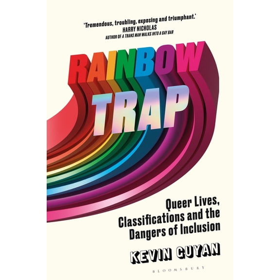 Rainbow Trap: Queer Lives, Classifications and the Dangers of Inclusion, (Hardcover)