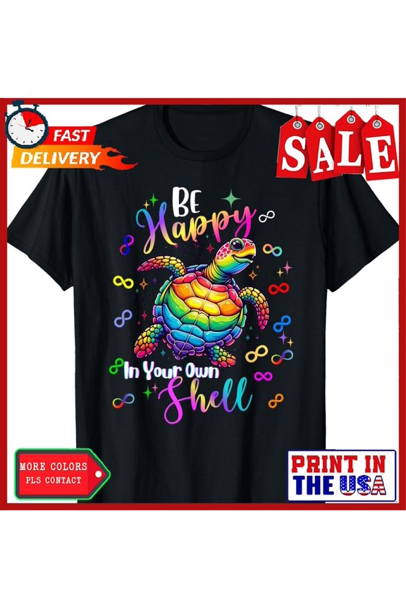 Rainbow Turtle Be Happy In Your Own Shell Autism Spectrum Awareness T-Shirt