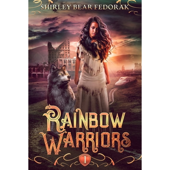 Rainbow Warriors: Rainbow Warriors: A Post-Apocalyptic Adventure Fiction (Rainbow Warriors Book 1) (Paperback)