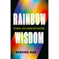 thumbnail image 1 of Rainbow Wisdom: 18 LGBTQ+ Life Lessons for Everyone, (Paperback), 1 of 1