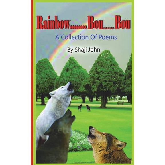 Rainbow...bou....bou: A collection of poems
