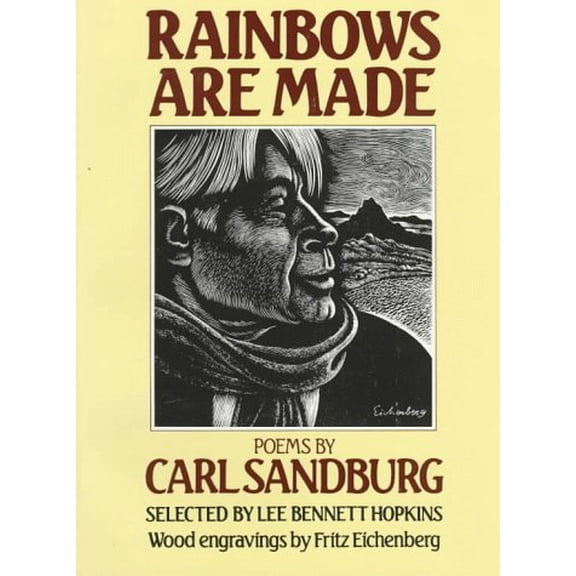 Pre-Owned Rainbows Are Made : Poems by Carl Sandburg 9780152654818 Used