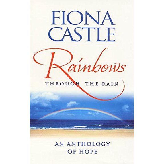 Pre-Owned Rainbows Through the Rain: An Anthology of Hope (Paperback) 0340713976 9780340713976