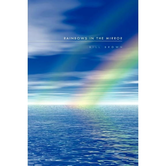 Rainbows in the Mirror