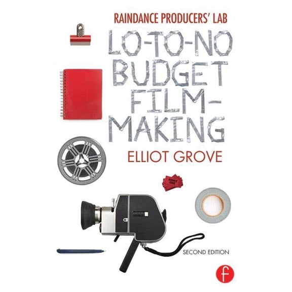 Raindance Producers' Lab Lo-To-No Budget Filmmaking, (Paperback)
