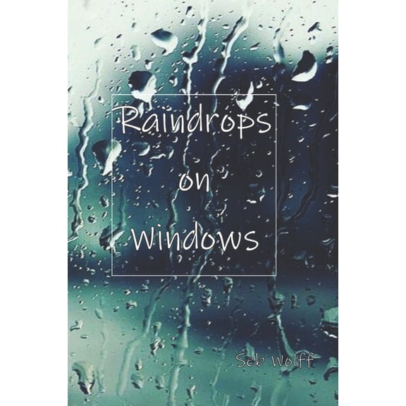 Raindrops on Windows: Some tales that came in the quiet moments during lockdown (Paperback)