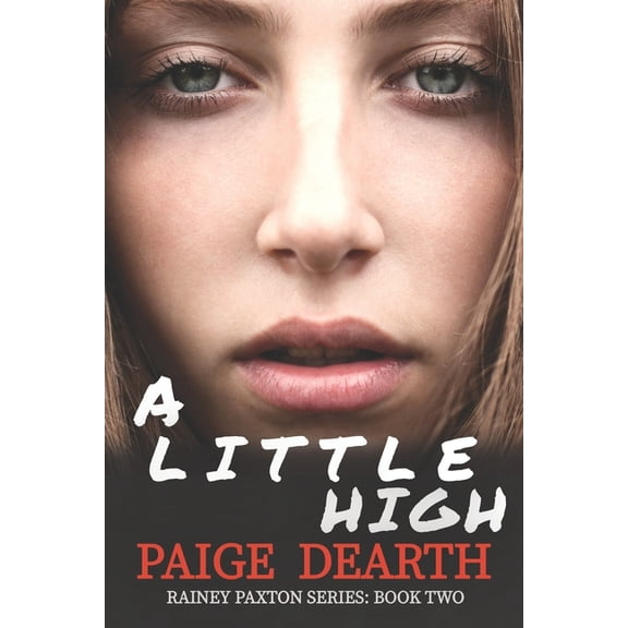 Rainey Paxton: A Little High (Paperback)