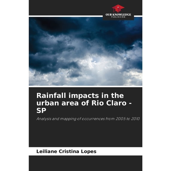 Rainfall impacts in the urban area of Rio Claro - SP, (Paperback)