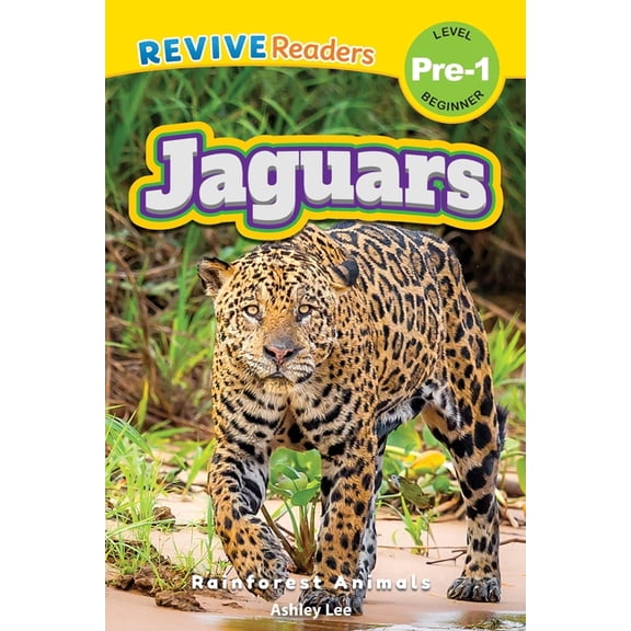 Rainforest Animals, Level Pre-1 Jaguars: Rainforest Animals (Revive Readers, Level Pre-1), Book 1, (Paperback)