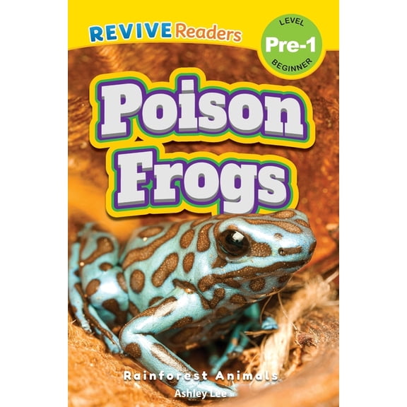 Rainforest Animals, Level Pre-1 Poison Frogs: Rainforest Animals (Revive Readers, Level Pre-1), Book 1, (Paperback)