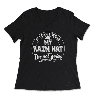 Rainhat Lovers T-Shirt - I'm Not Going!