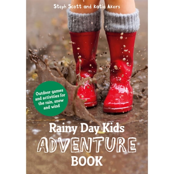 Pre-Owned Rainy Day Kids Adventure Book: Outdoor Games and Activities for the Wind, Rain and Snow (Paperback) 1849944385 9781849944380