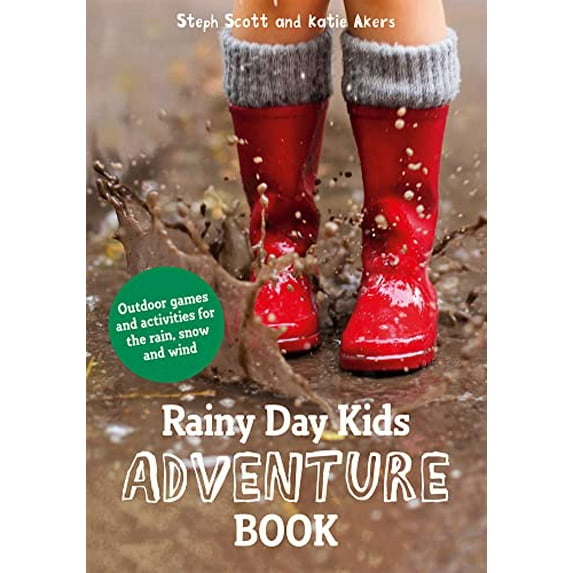 Pre-Owned Rainy Day Kids Adventure Book: Outdoor Games and Activities for the Wind, Rain and Snow (Paperback) 1849944385 9781849944380