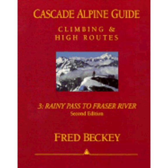 Pre-Owned Cascade Alpine Guide: Climbing and High Routes : Rainy Pass to Fraser River (Paperback) 0898864232 9780898864236