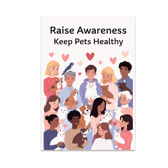 Raise Awareness Keep Pets Healthy - Pet Health Advocate - 13x19 Poster Print