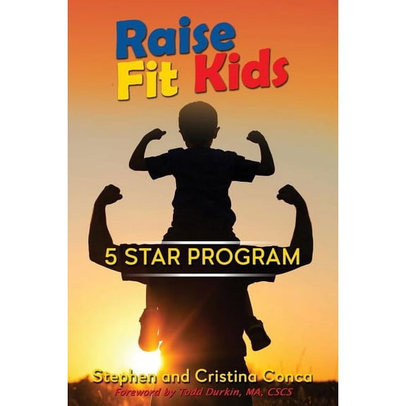 Raise Fit Kids: A Five Star Program, (Paperback)