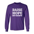 thumbnail image 1 of Raise Hope Not Racists Adult Long Sleeve T-shirt, 1 of 2