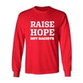 thumbnail image 1 of Raise Hope Not Racists Adult Long Sleeve T-shirt, 1 of 2