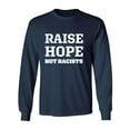 thumbnail image 1 of Raise Hope Not Racists Adult Long Sleeve T-shirt, 1 of 2