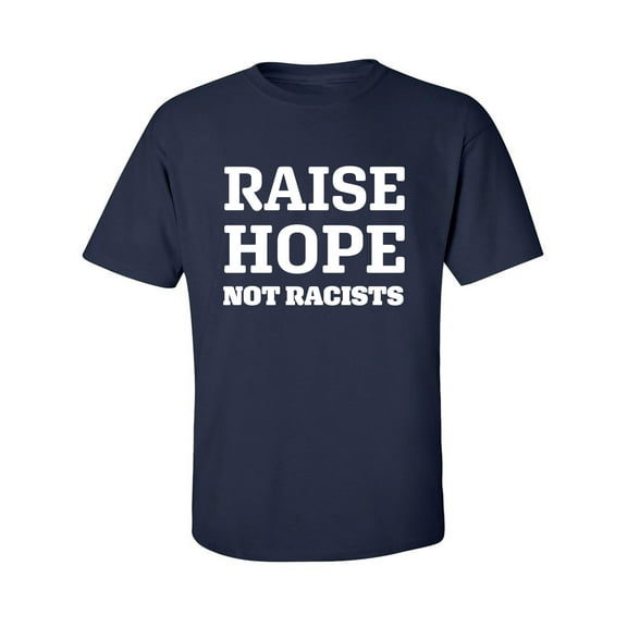 Raise Hope Not Racists Adult Short Sleeve T-shirt