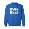 thumbnail image 1 of Raise Hope Not Racists Crewneck Sweatshirt, 1 of 2