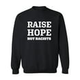 thumbnail image 1 of Raise Hope Not Racists Crewneck Sweatshirt, 1 of 2